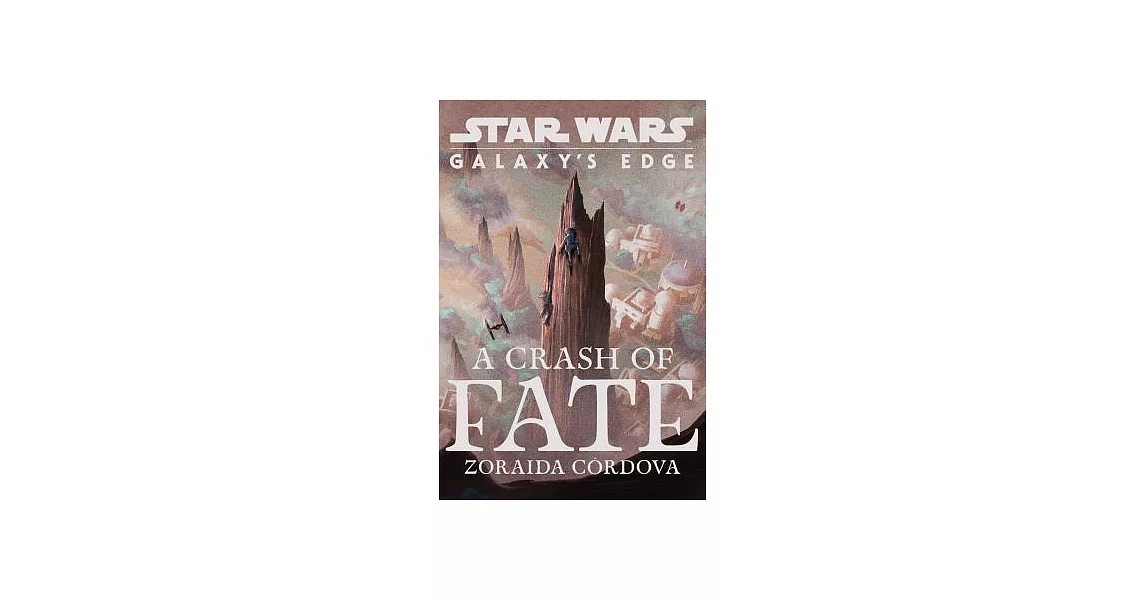 Star Wars: Galaxy’s Edge a Crash of Fate | 拾書所