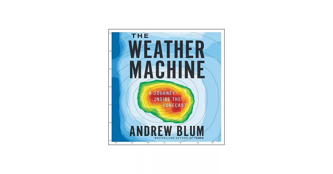 The Weather Machine: A Journey Inside the Forecast; Library Edition | 拾書所