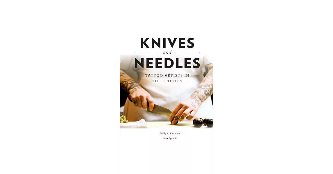 Knives and Needles: Tattoo Artists in the Kitchen | 拾書所