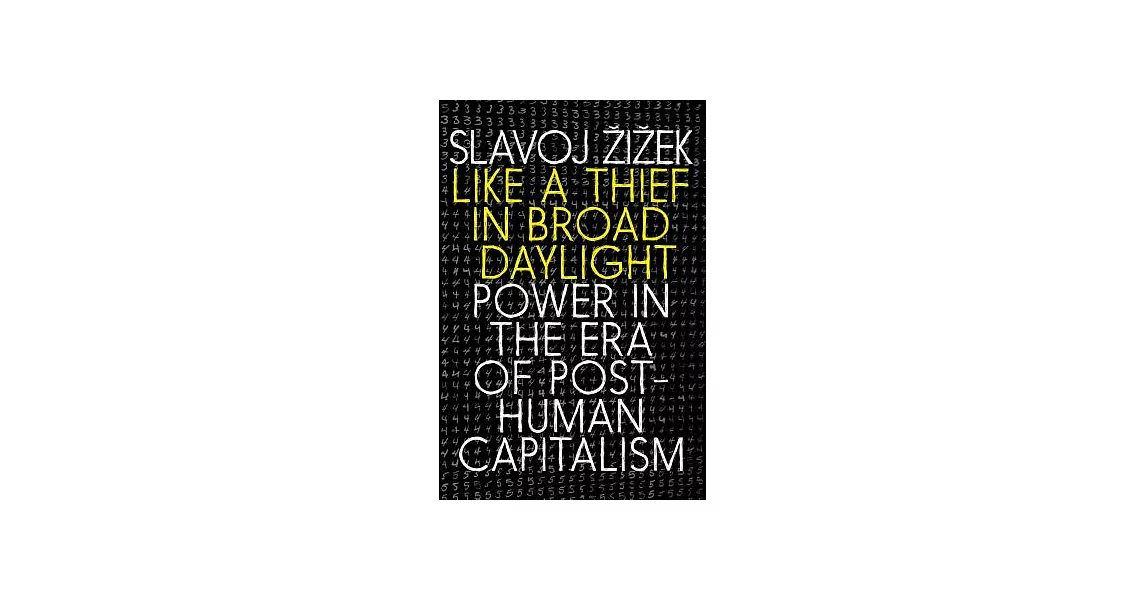 Like a Thief in Broad Daylight: Power in the Era of Post-human Capitalism | 拾書所