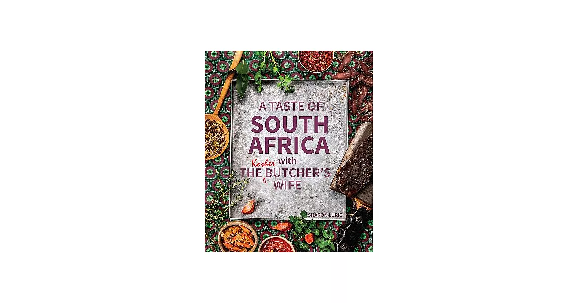 A Taste of South Africa with the Kosher Butcher’s Wife | 拾書所