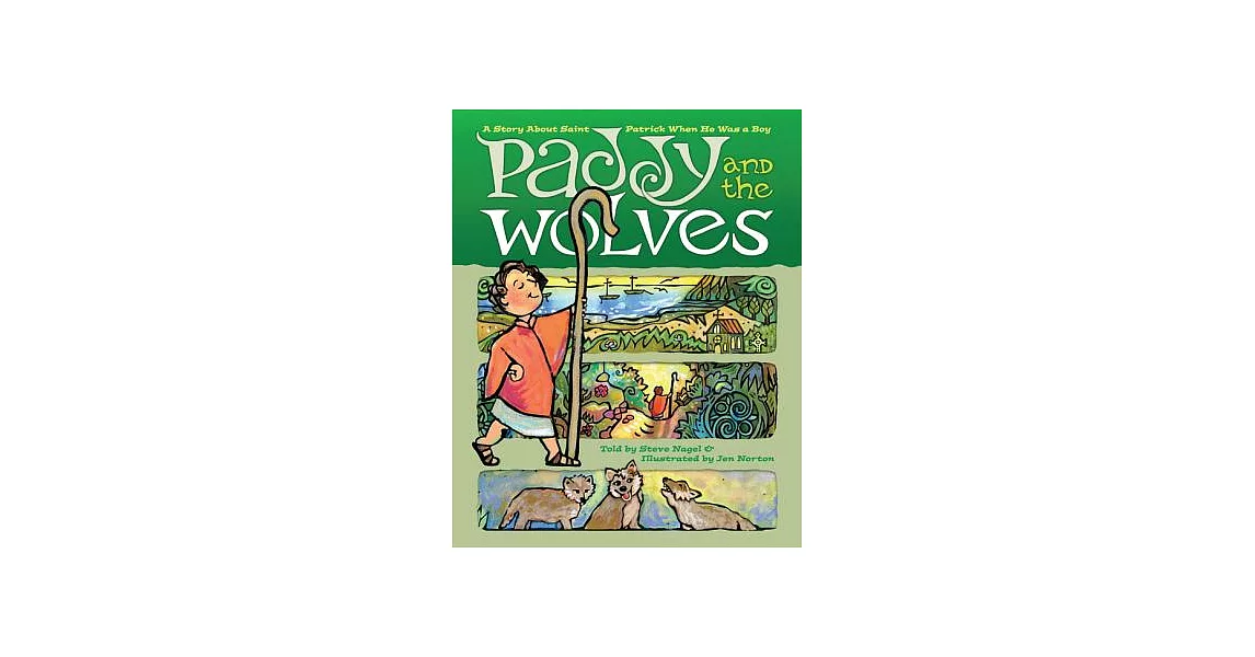 Paddy and the Wolves: A Story About Saint Patrick When He Was a Boy | 拾書所