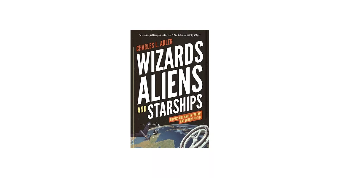 Wizards, Aliens, and Starships: Physics and Math in Fantasy and Science Fiction | 拾書所