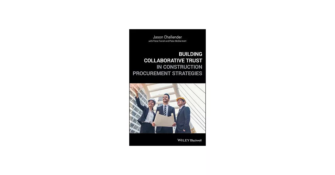 Building Collaborative Trust in Construction Procurement Strategies | 拾書所