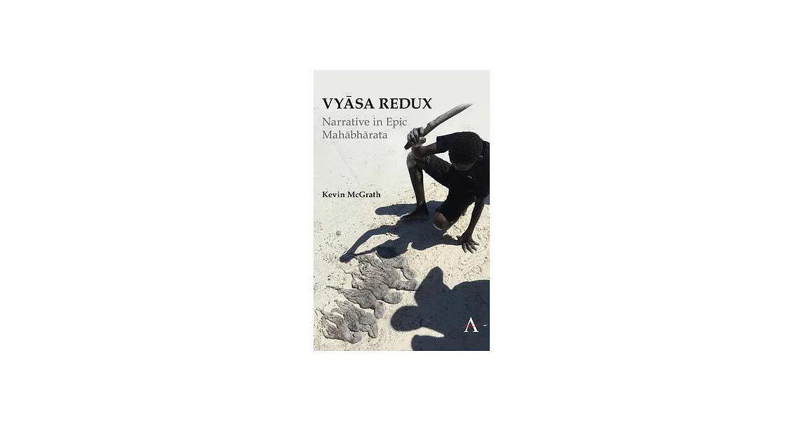 Vyāsa Redux: Narrative in Epic Mahābhārata | 拾書所