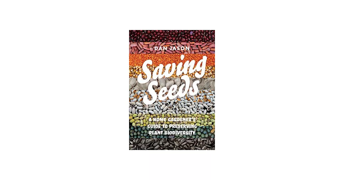 Saving Seeds: A Home Gardeners Guide to Preserving Plant Biodiversity | 拾書所