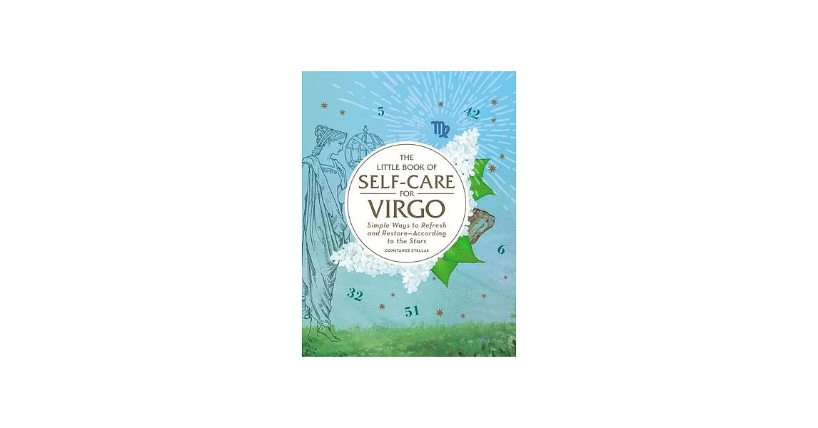 The Little Book of Self-Care for Virgo: Simple Ways to Refresh and Restore--According to the Stars | 拾書所