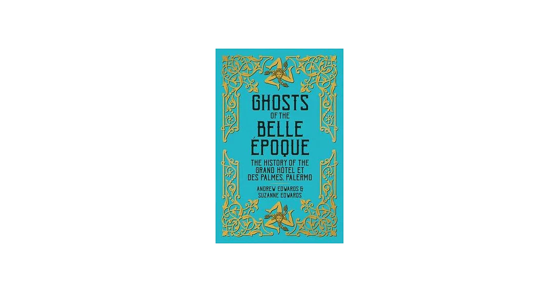 Ghosts of the Belle Epoque: The History of the Grand Hotel, Palermo | 拾書所