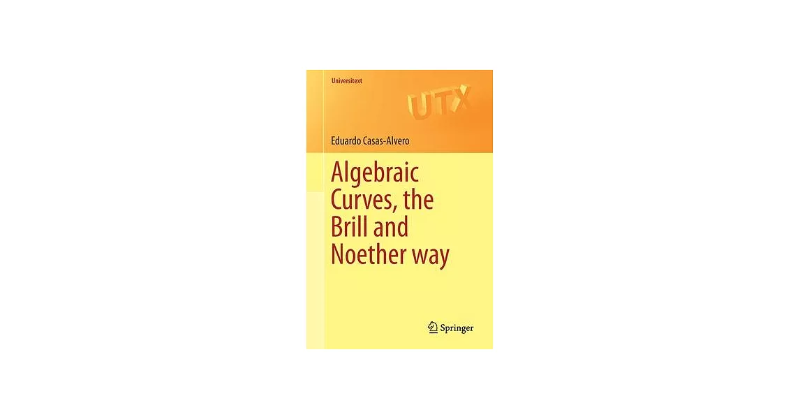 Algebraic Curves, the Brill and Noether Way | 拾書所