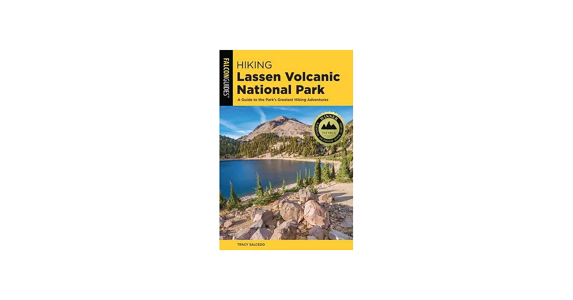 Hiking Lassen Volcanic National Park: A Guide to the Park’’s Greatest Hiking Adventures | 拾書所
