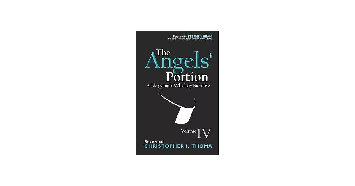 The Angels’’ Portion: A Clergyman’’s Whisk(e)y Narrative, Volume 4 | 拾書所