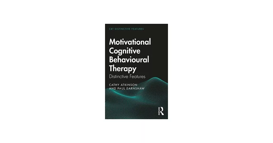 Motivational Cognitive Behavioural Therapy: Distinctive Features | 拾書所