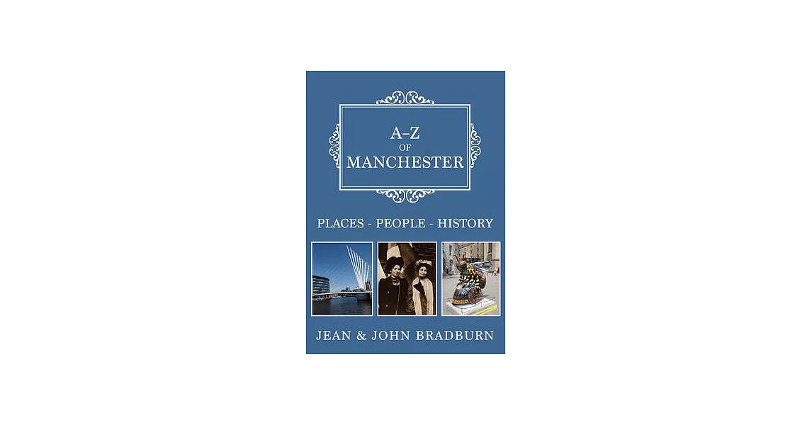 A-Z of Manchester: Places-People-History | 拾書所