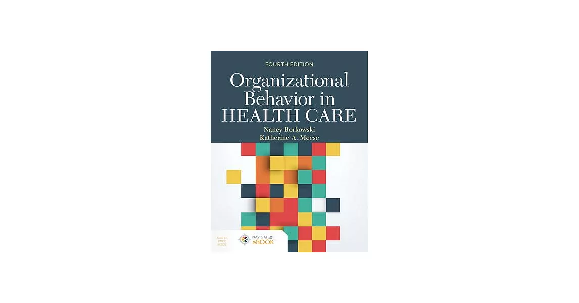 Organizational Behavior in Health Care, Fourth Edition | 拾書所