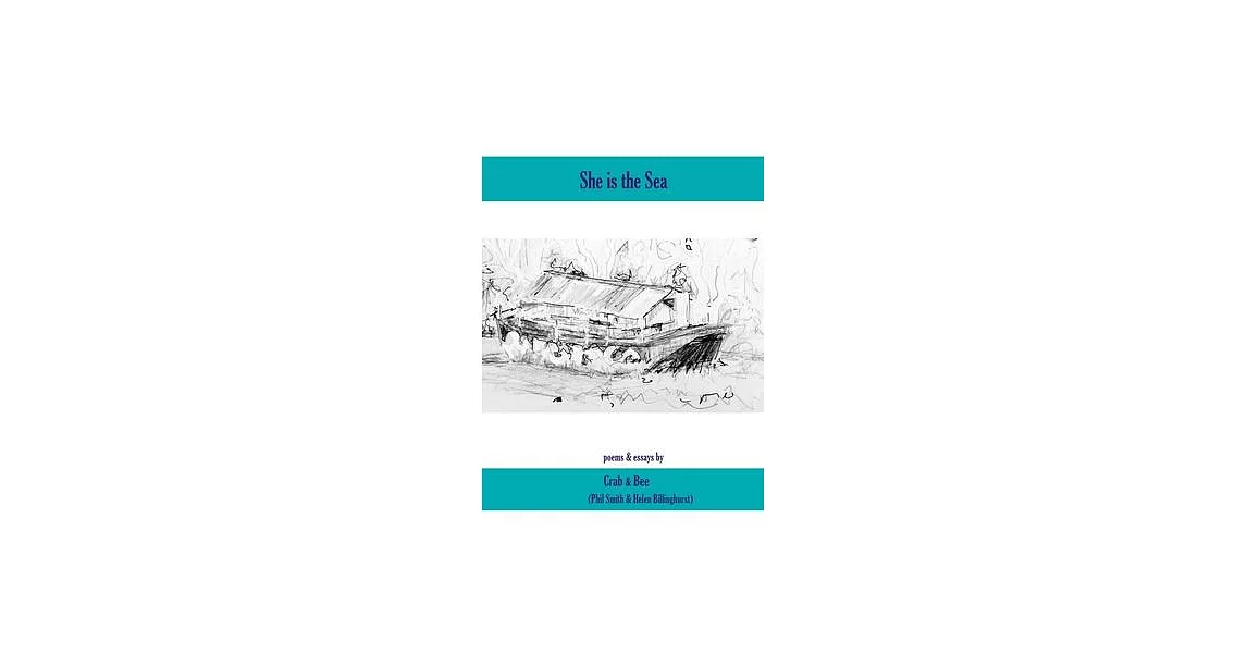 She is the Sea: a poetry pamphlet with one shoreline essay and one riverbank essay | 拾書所