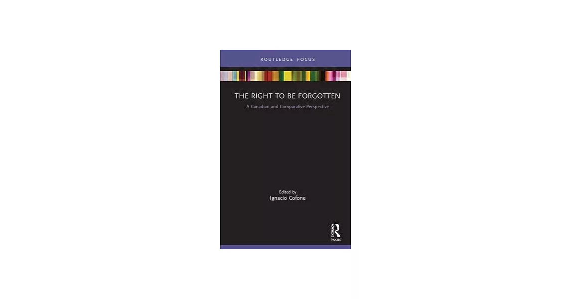 The Right to Be Forgotten: A Canadian and Comparative Perspective | 拾書所