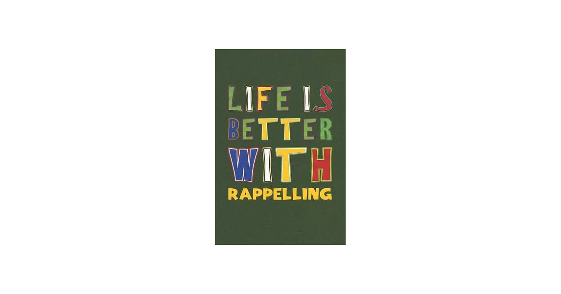 博客來-Life Is Better With Rappelling: Rappelling Lovers Funny Gifts ...