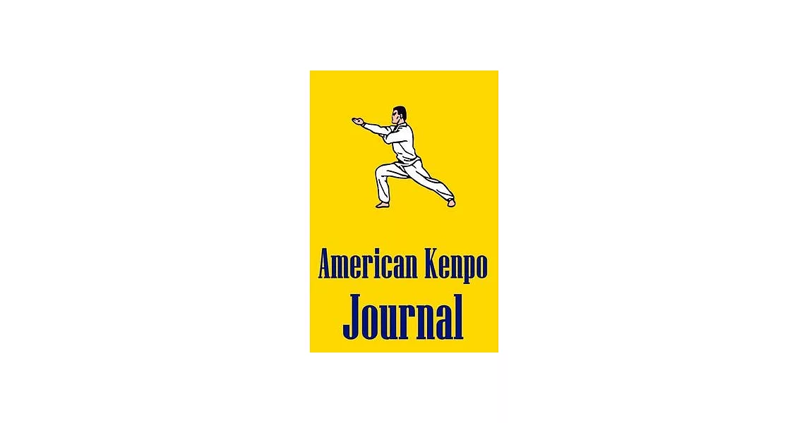 American Kenpo Journal: Notebook For Martial Artists | 拾書所