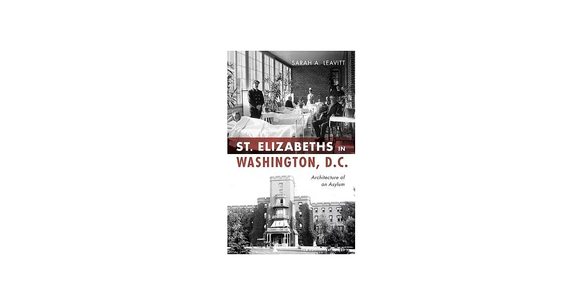 St Elizabeths in Washington, D.C.: Architecture of an Asylum | 拾書所