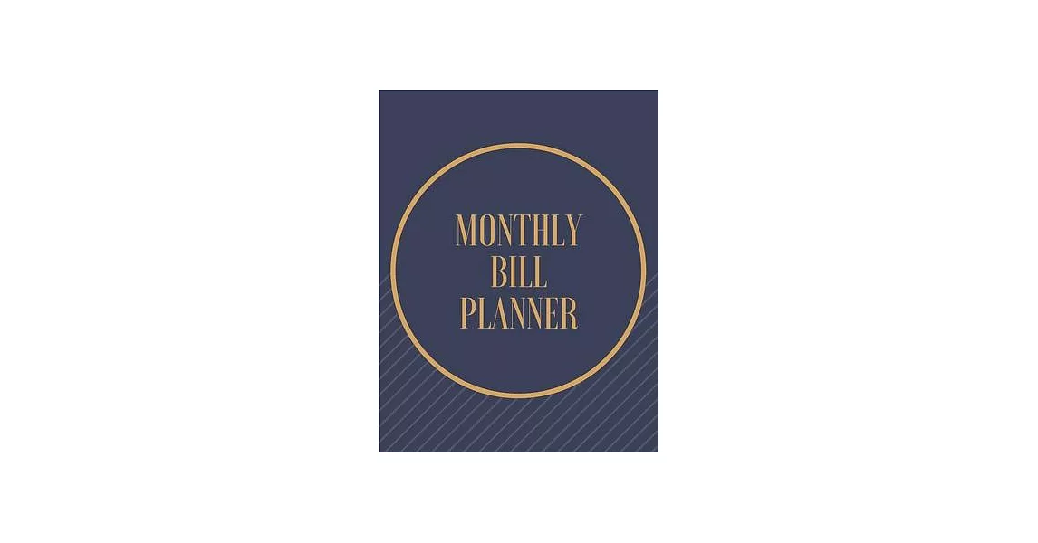 Monthly Bill Planner: Budget Planning, Expense Bill Organizer Journal Notebook | 拾書所