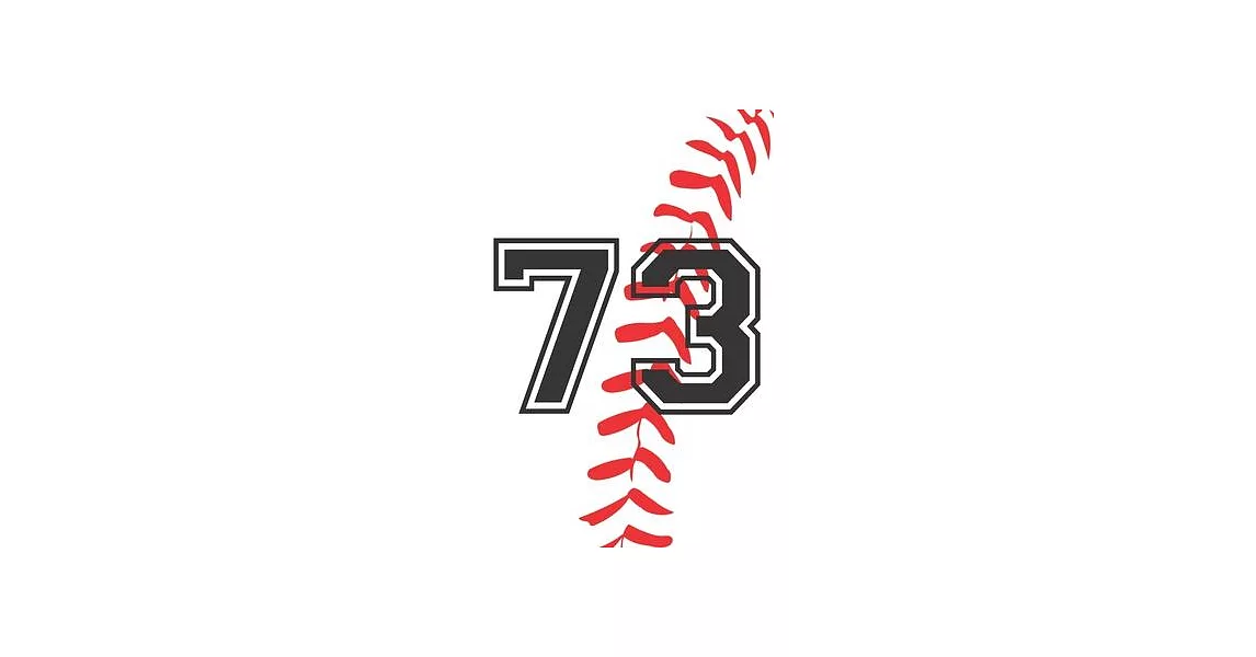 73 Journal: A Baseball Jersey Number #73 Seventy Three Notebook For Writing And Notes: Great Personalized Gift For All Players, Co | 拾書所