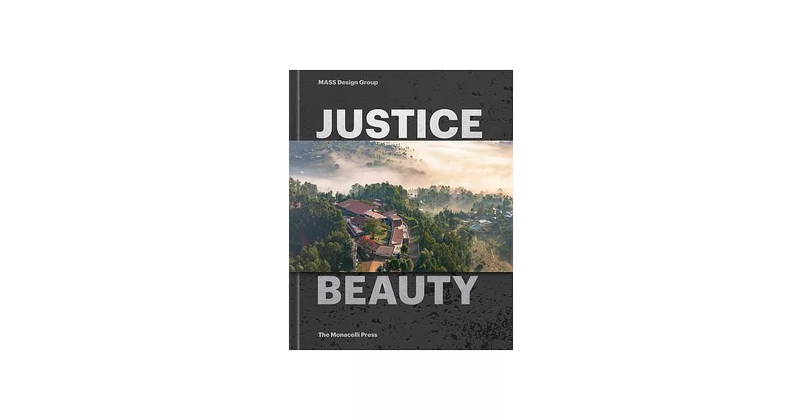 Justice Is Beauty: Mass Design Group | 拾書所