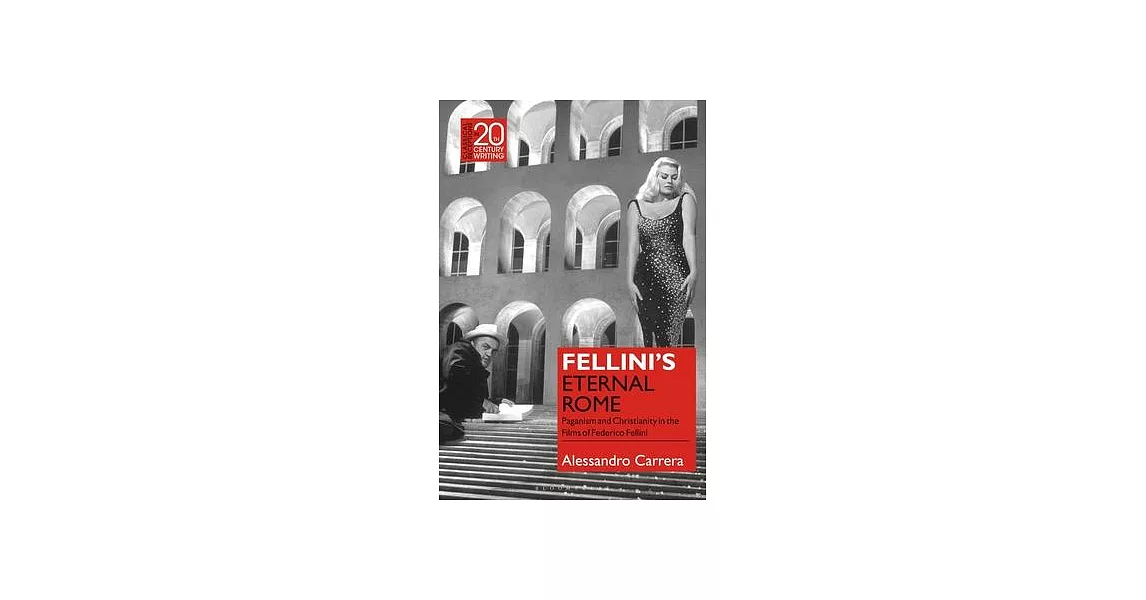 Fellini’’s Eternal Rome: Paganism and Christianity in the Films of Federico Fellini | 拾書所