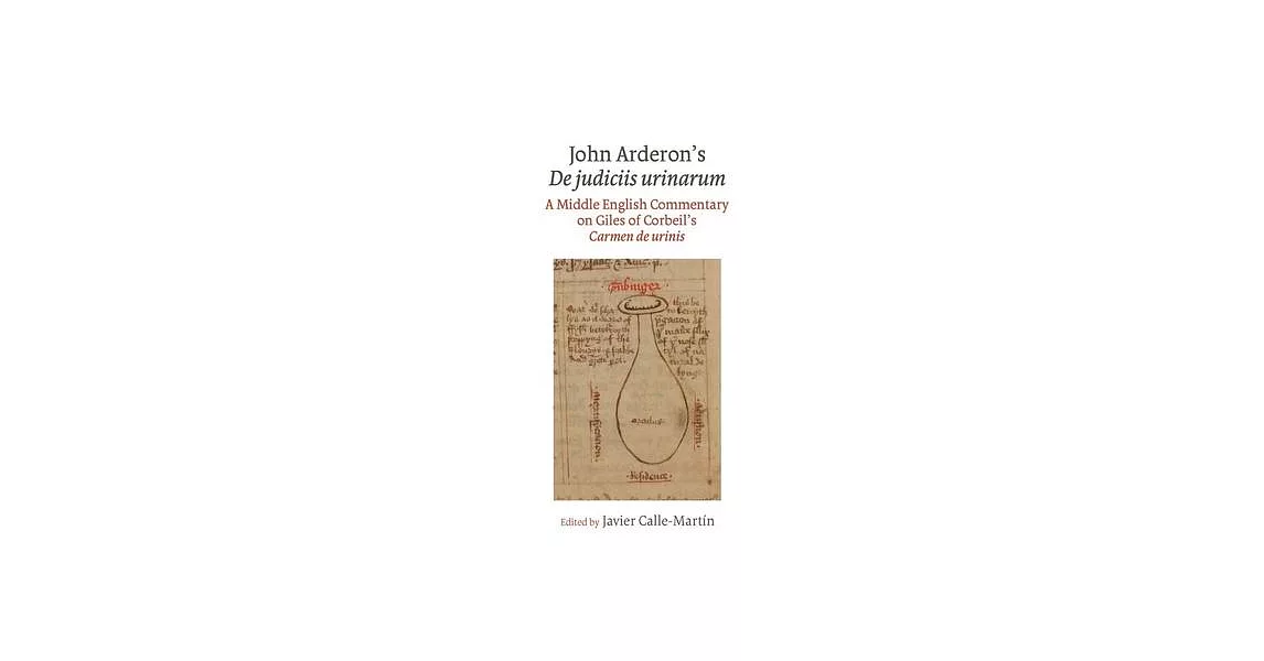 John Arderon’’s de Judiciis Urinarum: A Middle English Commentary on Giles of Corbeil’’s Carmen de Urinis in Glasgow University Library, MS Hunter 328 a | 拾書所