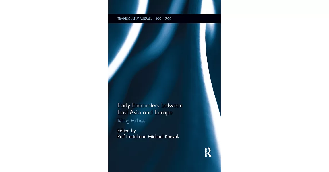 Early Encounters Between East Asia and Europe: Telling Failures | 拾書所