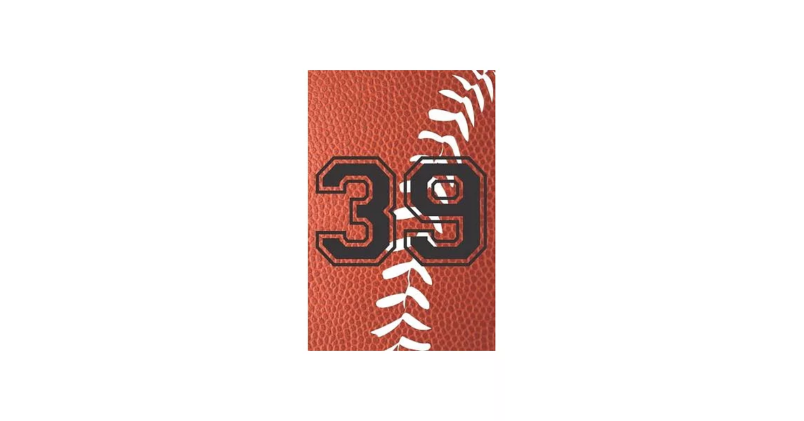 39 Journal: A Football Jersey Number #39 Thirty Nine Notebook For Writing And Notes: Great Personalized Gift For All Players, Coac | 拾書所