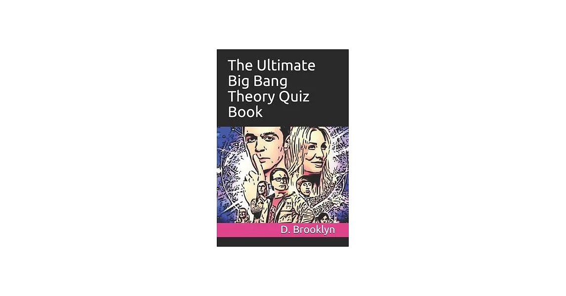 The Ultimate Big Bang Theory Quiz Book | 拾書所