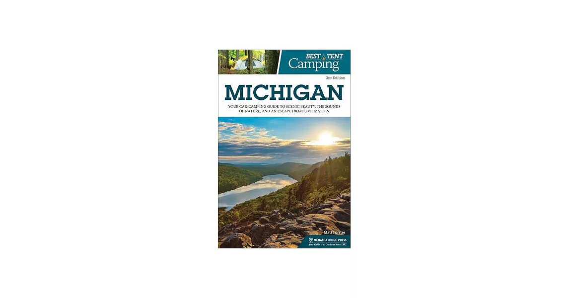 Best Tent Camping: Michigan: Your Car-Camping Guide to Scenic Beauty, the Sounds of Nature, and an Escape from Civilization | 拾書所