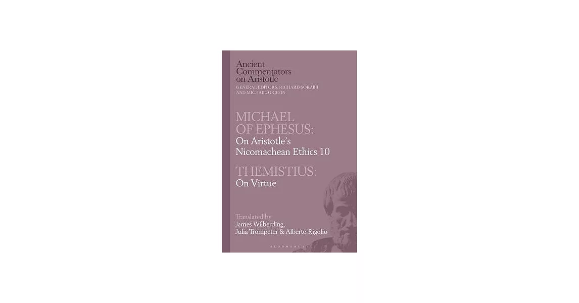 Michael of Ephesus: On Aristotle’’s Nicomachean Ethics 10 with Themistius: On Virtue | 拾書所