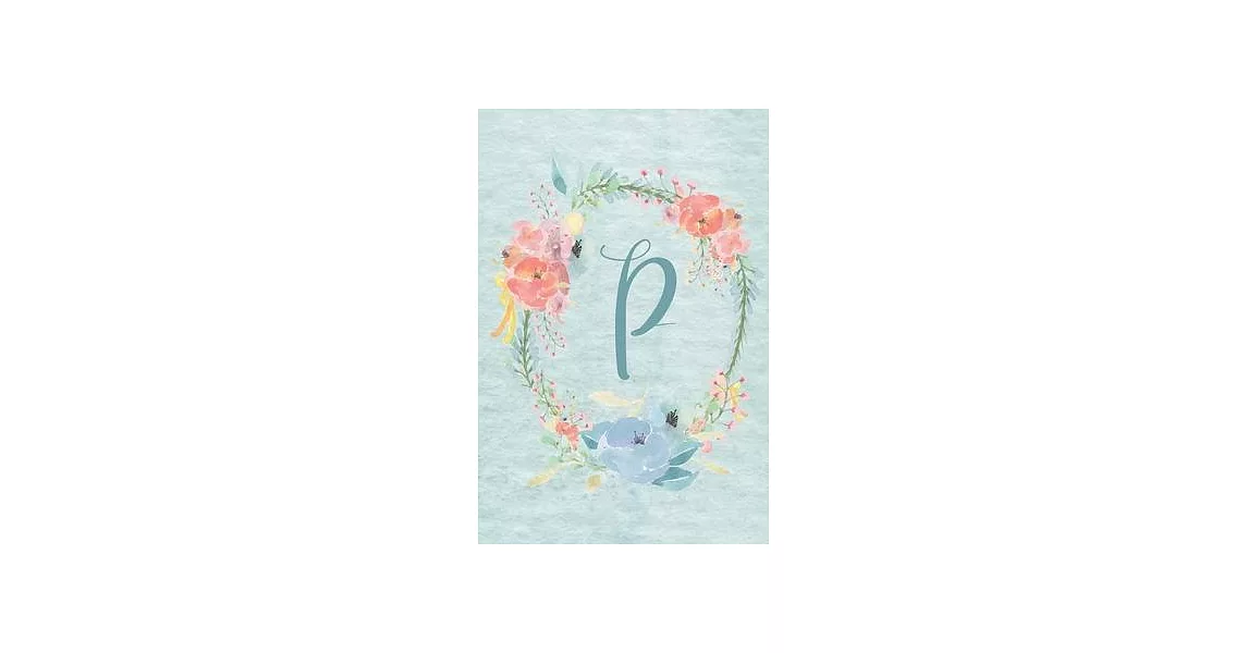 2020 Weekly Calendar Planner - Letter P - Light Blue and Pink Floral Design: Initial P - 6x9 Personal datebook, organizer or scheduler with 1 week on | 拾書所