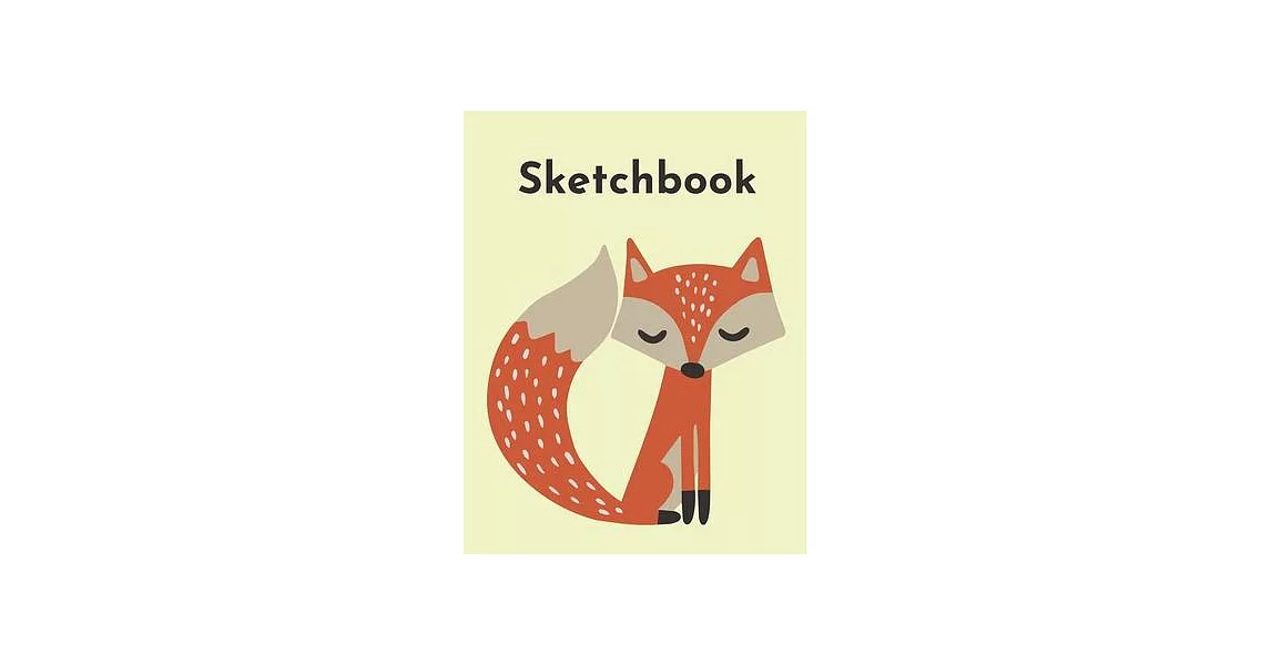 Sketchbook: A Cute Kawaii Fox Sketchpad: 100 Large 8.5＂ x 11＂ Blank White Pages | 拾書所