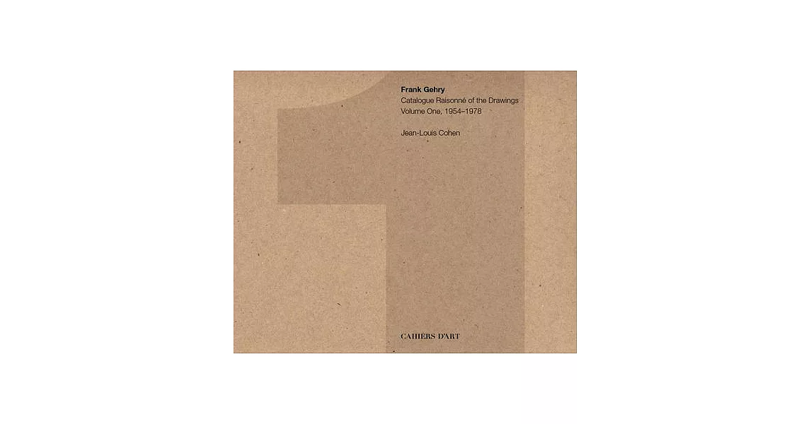 Frank Gehry: Catalogue Raisonné of the Drawings Volume One, 1954-1978 | 拾書所