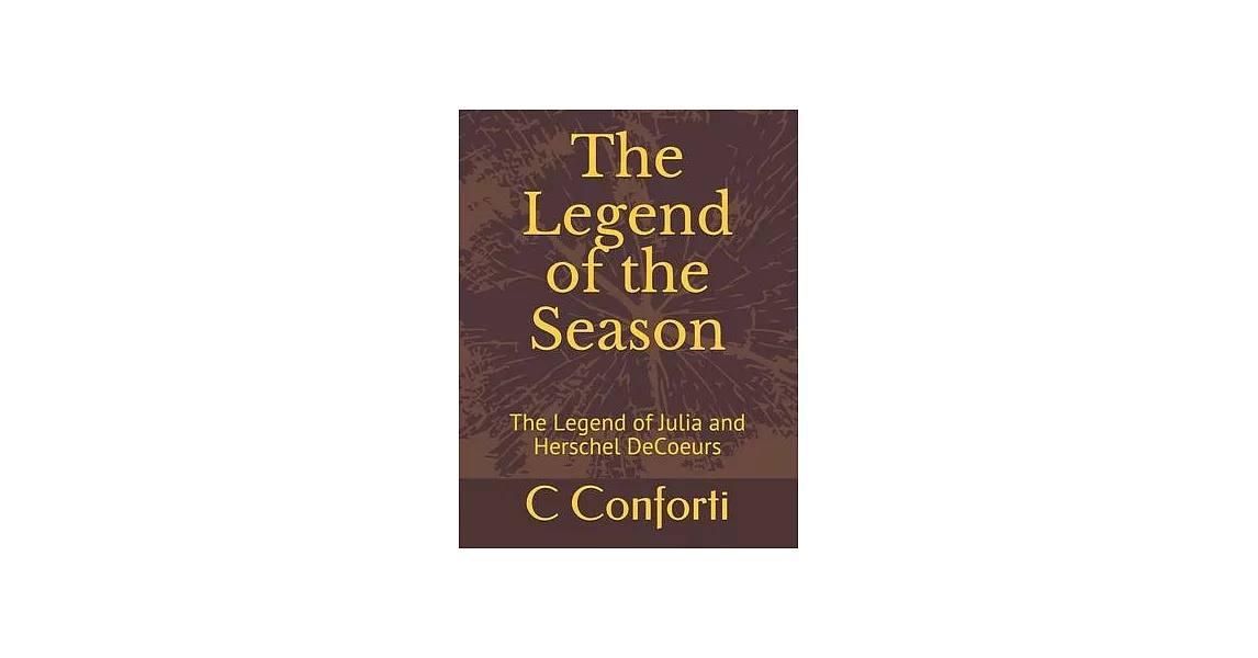 The Legend of the Season: The Legend of Julia and Herschel DeCoeurs | 拾書所
