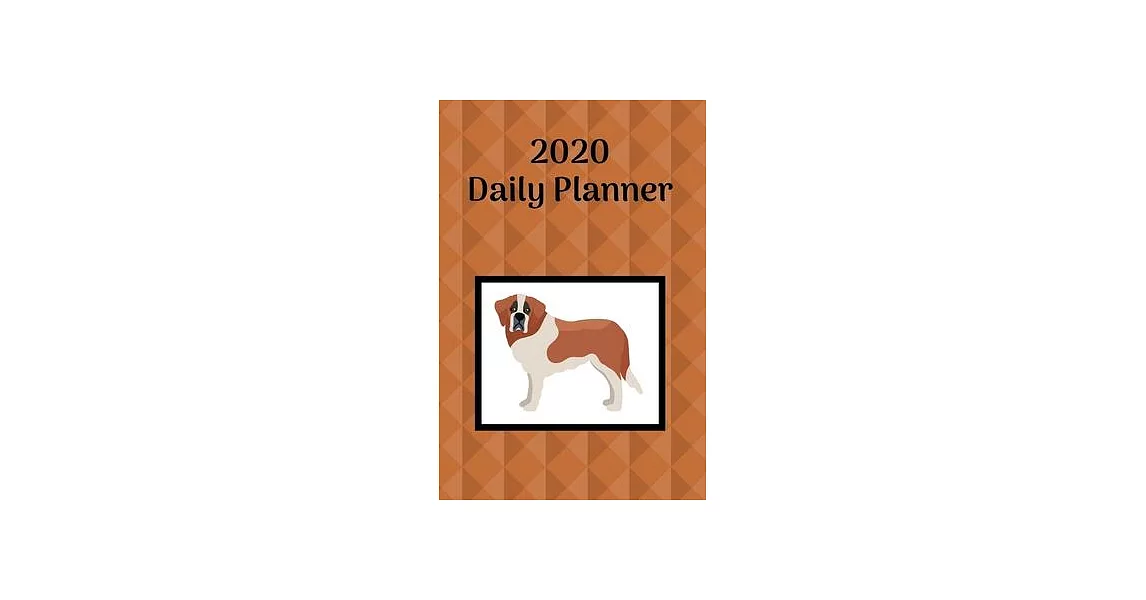 2020 Daily Planner: Saint Bernard; January 1, 2020 - December 31, 2020; 6＂ x 9＂ | 拾書所