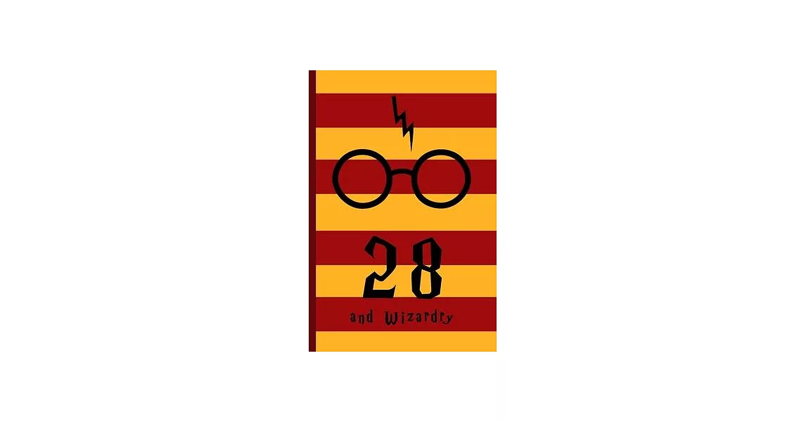 28 and Wizardry: 28 Harry Potter Birthday Gift for 28 Year Old Boy or Girl - Cute Blank Lined Notebook / Journal for 28th Birthday - In | 拾書所