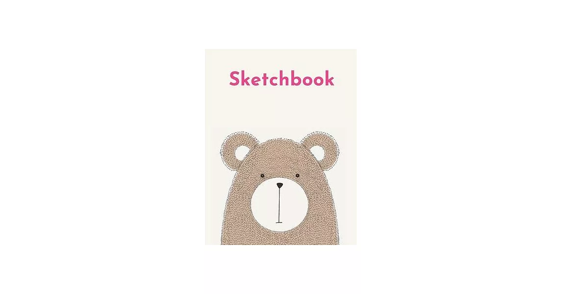 Sketchbook: A Cute Kawaii Bear Sketchbook Journal: 100 Large 8.5＂ x 11＂ Blank White Pages | 拾書所