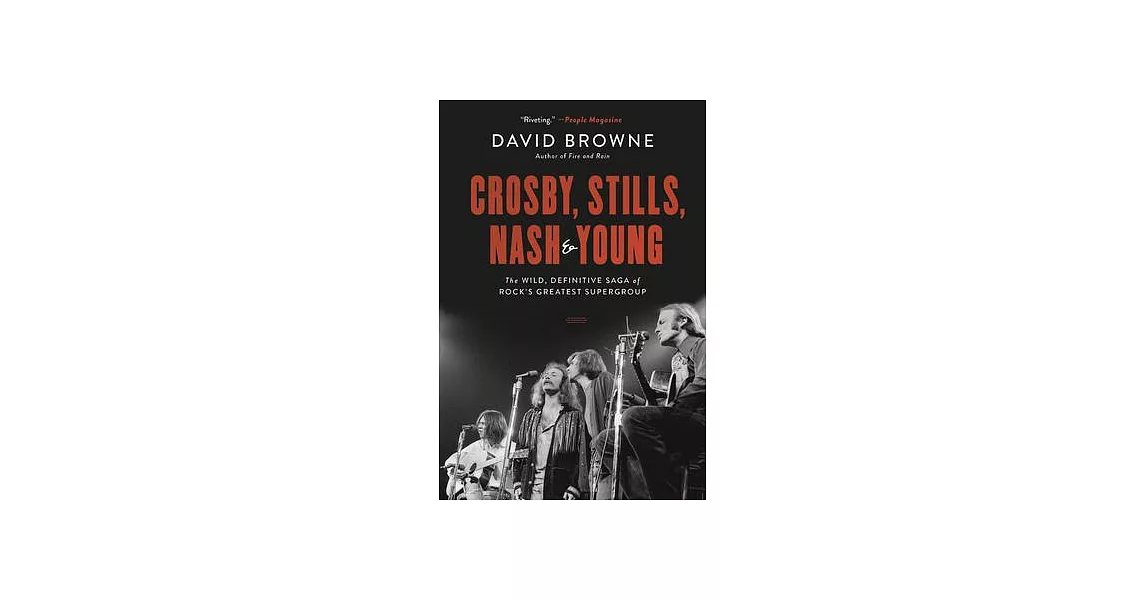 Crosby, Stills, Nash and Young: The Wild, Definitive Saga of Rock’’s Greatest Supergroup | 拾書所