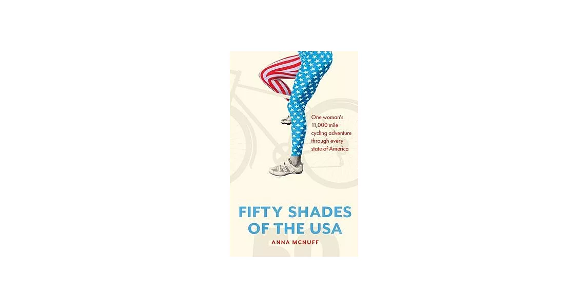 50 Shades Of The USA: One woman’’s 11,000 mile cycling adventure through every state of America | 拾書所