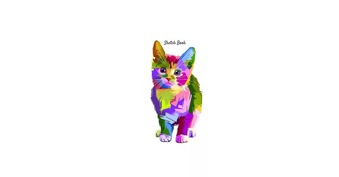 Sketch Book: Colorful Kitten Themed Personalized Artist Sketchbook For Drawing and Creative Doodling | 拾書所