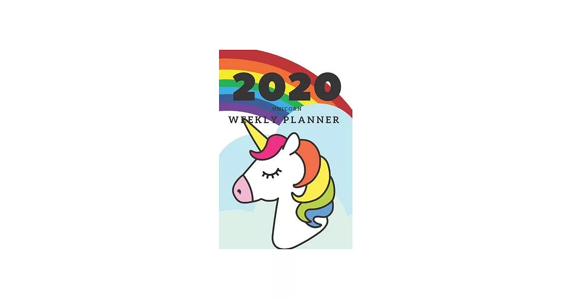 2020 Weekly Planner: Unicorn gifts; Weekly calendar; 2020 calendar; 2020 diary; Gifts for girls; Pocket planner for women on the go; Gifts | 拾書所
