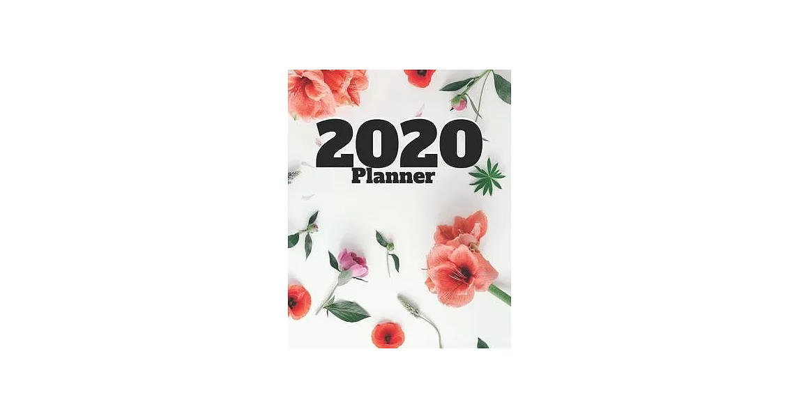 2020: Monthly/Weekly Planner for flower lovers | 拾書所