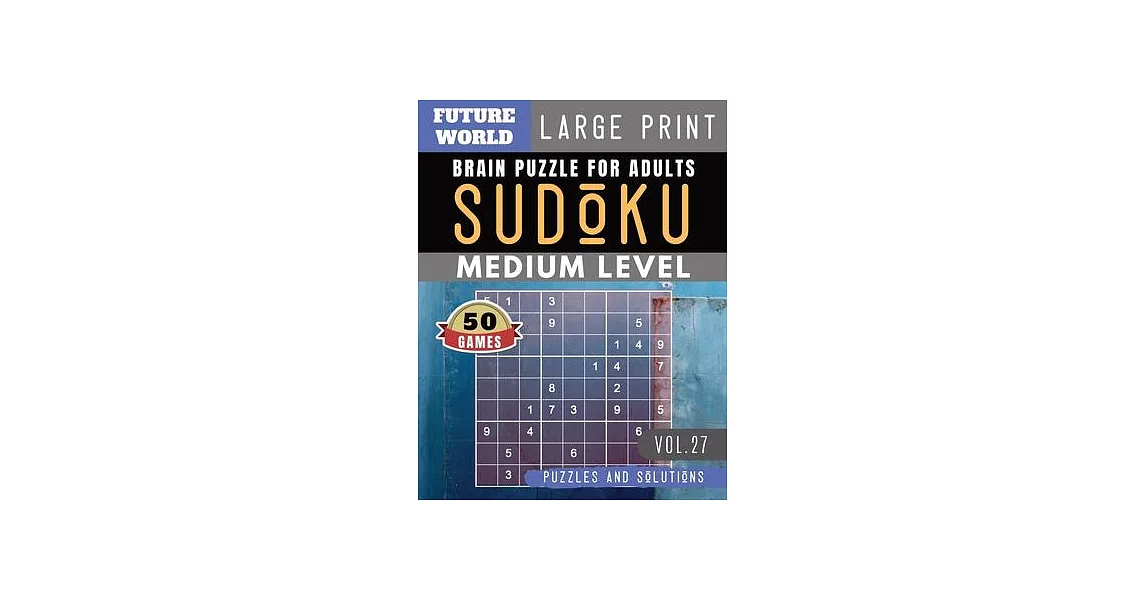 Sudoku Medium: Future World Activity Book - Full Page SUDOKU Maths Book to Challenge Your Brain Large Print (Sudoku Puzzles Book Larg | 拾書所