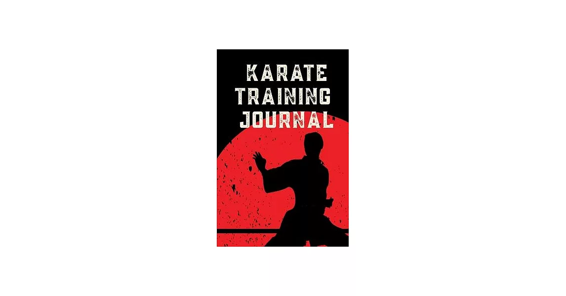 Karate Trainigs Journal: Your Karate Do | 拾書所