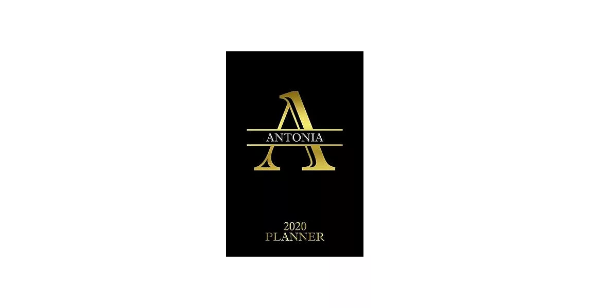 Antonia: 2020 Planner - Personalised Name Organizer - Plan Days, Set Goals & Get Stuff Done (6x9, 175 Pages) | 拾書所