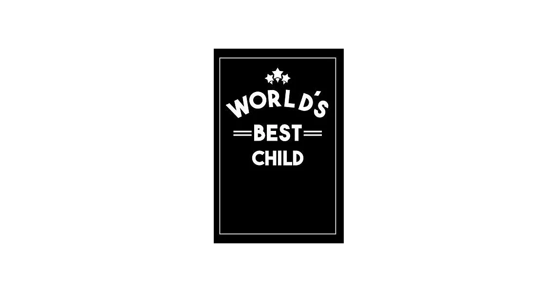 Worlds Best Child: Blank Lined Journal | 拾書所