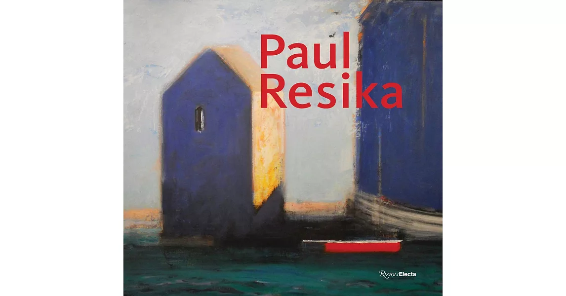 Paul Resika: Eight Decades of Painting | 拾書所